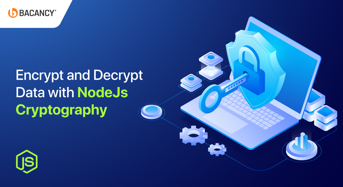 Nodejs Cryptography: How to Encrypt and Decrypt Data Efficiently?